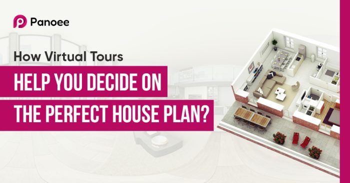 How Virtual Tours Help You Decide on the Perfect House Plan